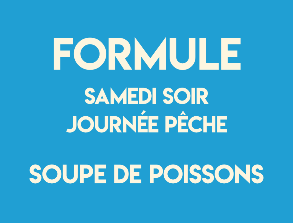Formule Soirée Soupe de Poisson - Journée Pêche